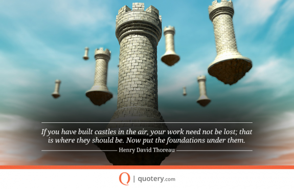 if-you-have-built-castles-in-the-air-your-work-credit=iquotery-posted-inspiration-blog=mhpronews-com-